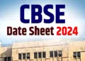 2024 CBSE Board Date Sheet जारी की