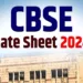 2024 CBSE Board Date Sheet जारी की